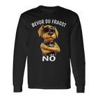 Dog Sarcasm Bevor Du Fragst Nö Langarmshirts