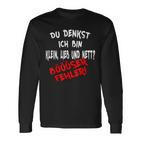 Du Glaubst Ich Bin Klein Lieb & Nett Böser Fehl German Langarmshirts