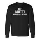 First Name Die Mutti Macht Das Schon Langarmshirts