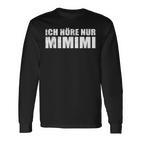 Ich Höre Nur Mimimimi Langarmshirts