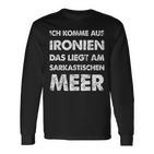 Ich Komme Aus Ironien Sarcastischen Meer Langarmshirts