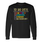 To Do List Kindergarten Primary School High School Langarmshirts