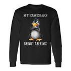 Nett Kann Ich Auch Penguin Bringt Abre Nix S Langarmshirts