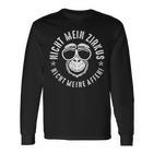 Nicht Mein Zirkus Nicht Meine Monkeys Langarmshirts