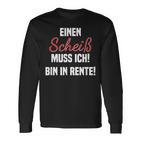 Pensioner Ein Scheiß Muss Ich A Scheiß Muss Ich Bin In Rente Langarmshirts