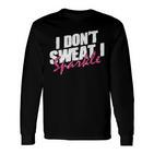 Quote Don't Sweat I Sparkle Langarmshirts