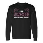 With Slogan In Ruhrpott Die Uschi Macht Dat Schon Schon Langarmshirts