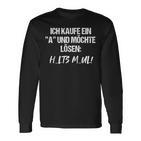 Statement Ich Kaufe Ein A Und Möchte Löen I Buy A 'A' And Want To Solve It Langarmshirts