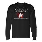 Zombie Ich Wollte Zombies Keineirus Langarmshirts