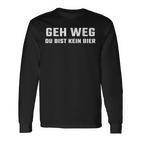 Geh Weg Du Bist Kein Bier Alcohol Idea Saufen Langarmshirts