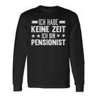 Ich Habe Keine Zeit Ich Bin Pensionist Langarmshirts