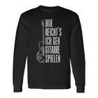 Guitar Mir Reichts Ich Geh Guitarre Spielen Langarmshirts