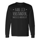 Habe Icherstanden Mache Ich Aber Nicht Faul Egal & No Langarmshirts