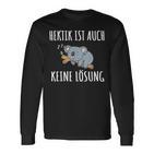 Hektik Ist Auch Keine Lös Hektik Ist Auch Keine Lösheit Langarmshirts