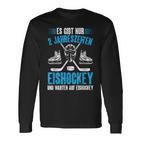 Hockey Es Gibt Nur 2 Jahreszeiten Eishockey Player Langarmshirts