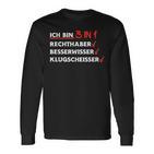 Ich Bin 3 In 1 Rechthaber Besserwisser Klugscheißer Langarmshirts