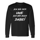 Ich Bin Der Uwe Ich Bin Auch Dabei S Langarmshirts