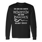 Ich Bin Die Sorte Prinzessin Die Den Drachen Selbst Tötet Langarmshirts