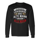 Ich Bin Dieser Legendäre Böse Alte Mannon Dem Alle Reden Langarmshirts