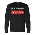 Ich Bin Kein Freundon Hochzeiten Aber Ich Mag Scheiden Langarmshirts