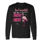 Ich Bin Nur Zum Saufen Hier I'm Just For The Saufen Her Langarmshirts