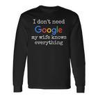 Ich Brauche Google Nicht Meine Frau Weiß Alles Langarmshirts