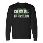 Ich Fahre Diesel Weil Super Bin Ich Selber Dieselfahrer Ich F Langarmshirts