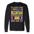 Ich Habe Keine Ahnung Was Das Ist 80S 90S Party Costume Langarmshirts