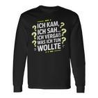 Ich Kam Ich Sah Ichergaß Lustigergesslichkeit Spruch Langarmshirts