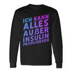 Ich Kann Alles Außer Insulin Produzieren Langarmshirts