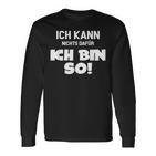 Ich Kann Nichts Dafür Ich Bin So Sayings Character Langarmshirts