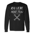 Ich Liebe Es Wenn Meine Frau Schrauben List Mechanic Langarmshirts