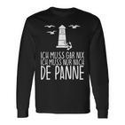 Ich Muss Gar Nix Ich Muss Nur Nach De Panne Langarmshirts