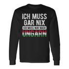 Ich Muss Nur Nach Hungary Hungarian Flag Langarmshirts