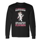 Ich Werde Nicht Aufgeben Aber Die Ganze Zeit Fluchen German Langu Langarmshirts