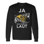 Ja Das Muss So Laut Hornisten Wald-Horn Blasmusik Langarmshirts