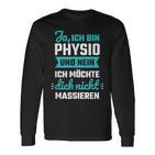 Ja Ich Bin Physio Und Nein Ich Want Dich Nicht Langarmshirts