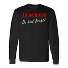 Ja Schatz Du Hab Recht Ja Schatz Du Hab Recht Langarmshirts