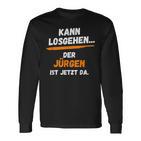 Jürgen Saying First Name Kann Losgehen Langarmshirts