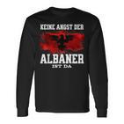 Keine Angst Der Albaner Ist Da Langarmshirts