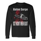 Keine Sorge Ist Nicht Mein Bluten Hands Chainsaw Langarmshirts