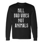 Kill Badibes Not Animalsegan Langarmshirts