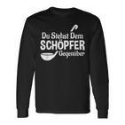 Koch Chefkoch Küchen Chef Du Stehst Dem Schöpfer Text In German Langarmshirts