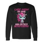 Lass Mich Ich Muss Mich Jetzt Da Reinsteigern Unicorn Langarmshirts