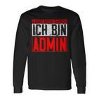 Lassen Mich Durch Ich Bin Admin Informatik Itler Langarmshirts