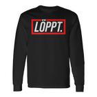 Löppt Läuft Plattdeutsch Norddeutsch Schnacken With Style Langarmshirts