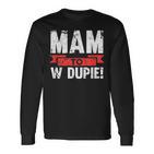 Mam To W Dupie Poland Polska Polish Slogan Langarmshirts