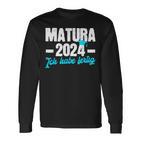 Matura 2024 Ich Habe Fertig Matura Bestanden Langarmshirts