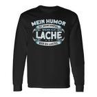 Mein Humor Ist Einfach Wenn Ich Lache War Lustig Langarmshirts