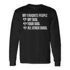 Meine Lieblingsleute Sind Mein Hund Dein Hund Und Alle Anderen Hunde Langarmshirts